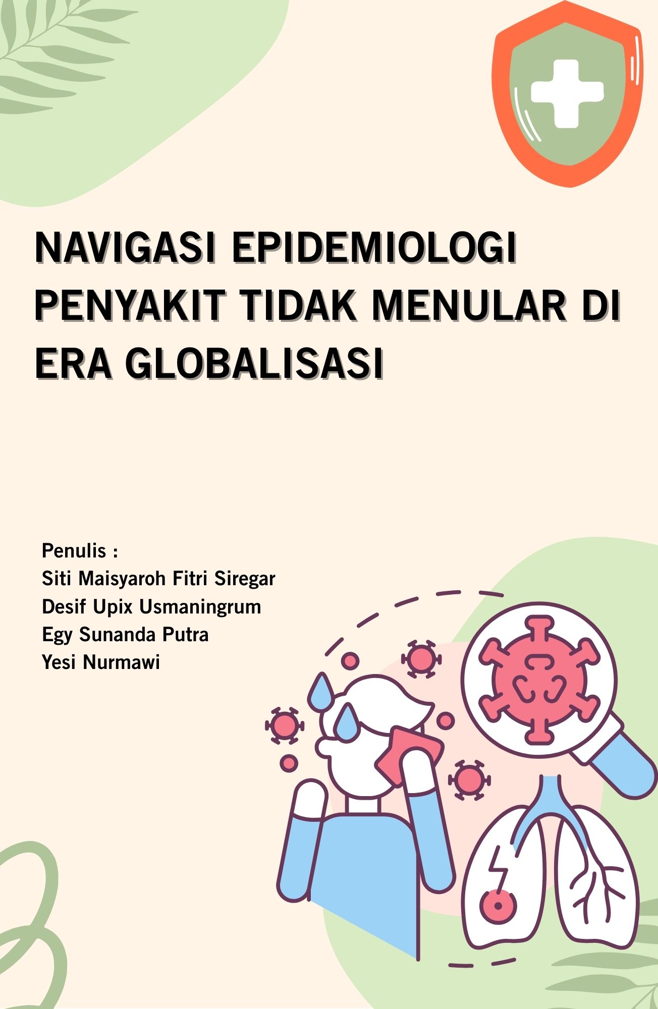 NAVIGASI EPIDEMIOLOGI PENYAKIT TIDAK MENULAR DI ERA GLOBALISASIakit Tidak Menular di Era Globalisasi